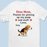 Thanks For Cleaning Up My Mess - Dog Personalized Custom Unisex T-shirt, Premium T-shirt, Hoodie - Mother's Day, Gift For Mom, Dog Lovers