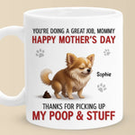 Happy Dog Mom Day, Sorry For The Mess - Dog Personalized Custom Mug - Mother's Day, Gift For Mom, Dog Lovers