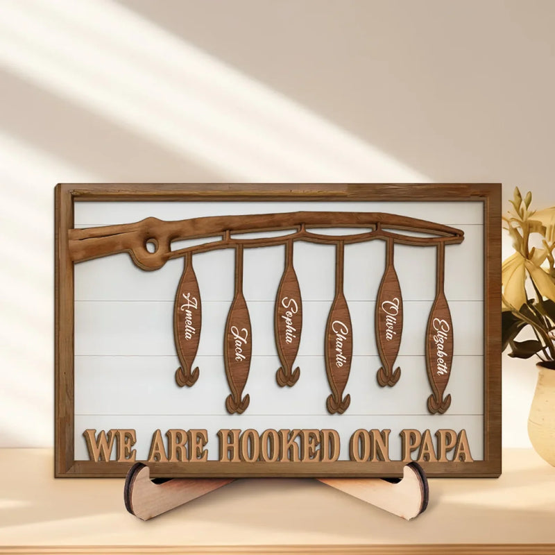 We Are Hooked On You - Family Personalized Custom 2-Layered Wooden Plaque With Stand - Father's Day, Gift For Dad, Grandpa, Anglers