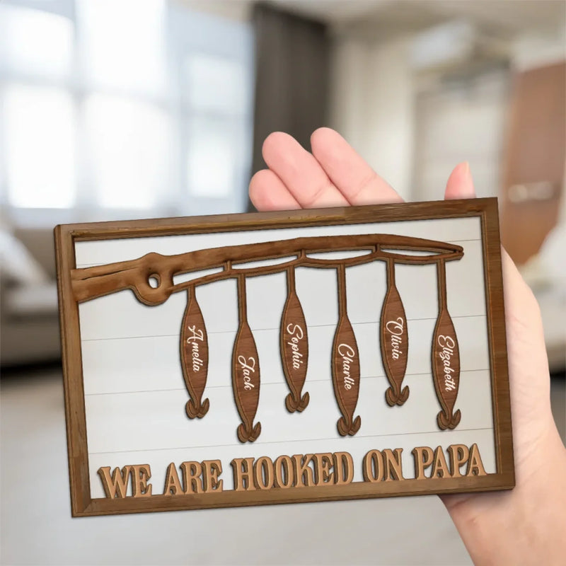 We Are Hooked On You - Family Personalized Custom 2-Layered Wooden Plaque With Stand - Father's Day, Gift For Dad, Grandpa, Anglers