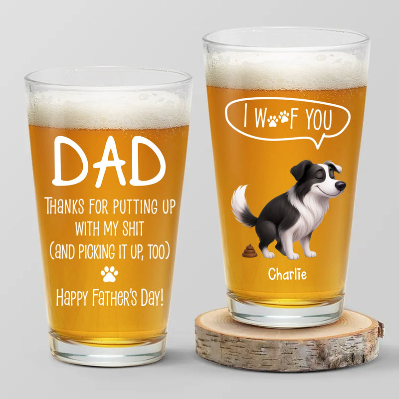 I Woof You More Than Treats - Dog Personalized Custom Beer Glass - Father's Day, Gift For Pet Owners, Pet Lovers
