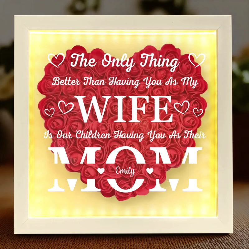 Blessed To Call You My Wife, In Awe Of You As Their Mom - Family Personalized Custom Flower Shadow Box with LED - Mother's Day, Gift For Wife, Mom