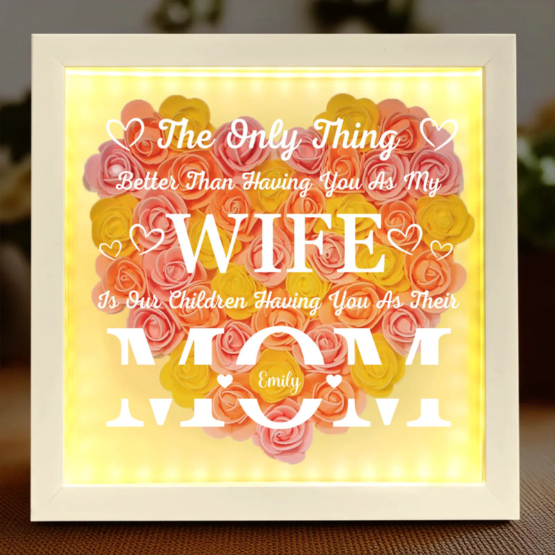 Blessed To Call You My Wife, In Awe Of You As Their Mom - Family Personalized Custom Flower Shadow Box with LED - Mother's Day, Gift For Wife, Mom