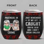 Partners In Crime - Bestie Personalized Custom Wine Tumbler - Christmas Gift For Best Friends, BFF, Sisters