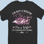 I'm Not A Widow - Memorial Personalized Custom Unisex T-shirt, Premium T-shirt, Hoodie - Sympathy Gift For Wife