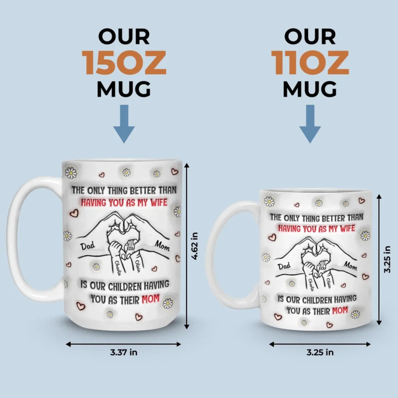 You’re Not Just My Wife, You’re Their Hero - Family Personalized Custom 3D Inflated Effect Printed Mug - Mother's Day, Gift For Wife, Mom, Anniversary