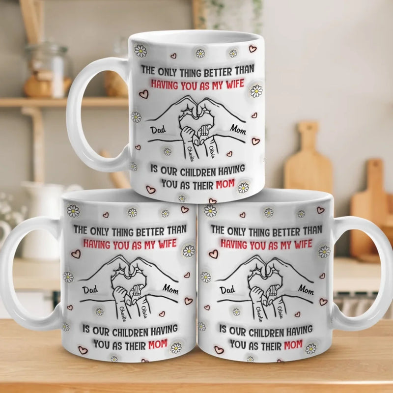 You’re Not Just My Wife, You’re Their Hero - Family Personalized Custom 3D Inflated Effect Printed Mug - Mother's Day, Gift For Wife, Mom, Anniversary