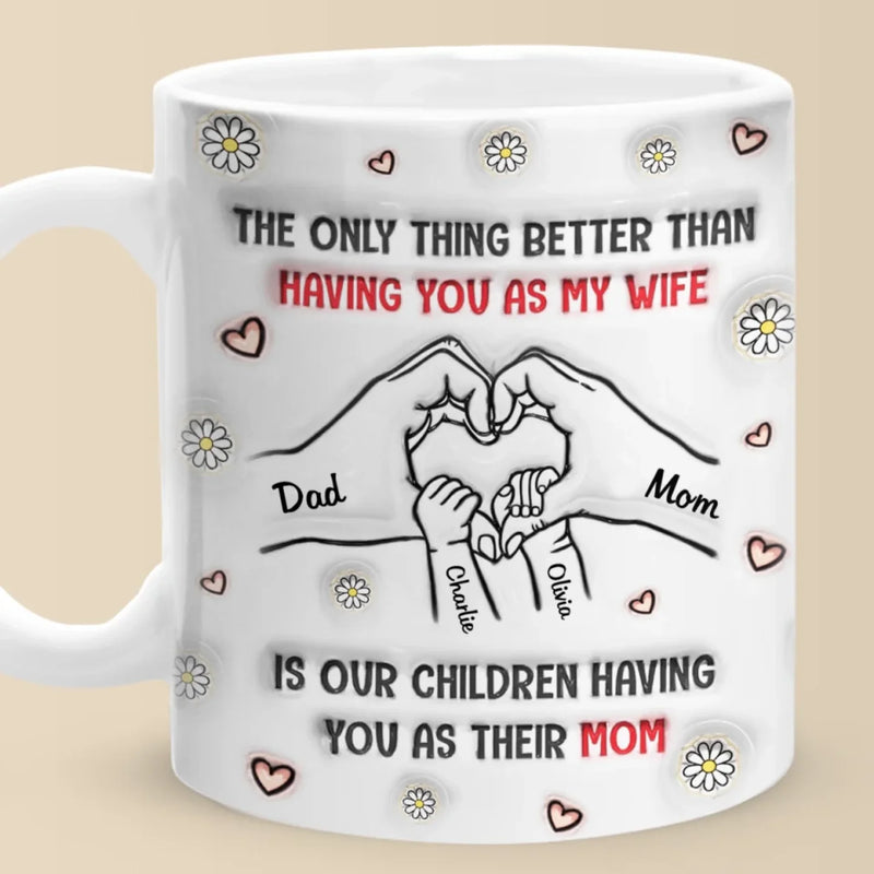 You’re Not Just My Wife, You’re Their Hero - Family Personalized Custom 3D Inflated Effect Printed Mug - Mother's Day, Gift For Wife, Mom, Anniversary