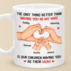 You’re Not Just My Love, You’re The Heart Of Our Family - Family Personalized Custom Mug - Mother's Day, Gift For Wife, Anniversary