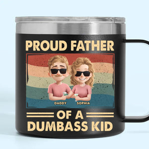Fier père de quelques enfants idiots - Gobelet personnalisé en acier inoxydable de 14 oz avec poignée - Fête des pères, cadeau pour papa, grand-père