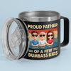 Proud Father Of A Few Dumbass Kids - Family Personalized Custom 14oz Stainless Steel Tumbler With Handle - Father's Day, Gift For Dad, Grandpa