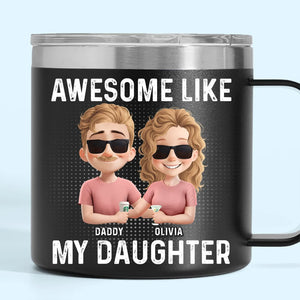 Génial comme ma fille - Gobelet personnalisé en acier inoxydable de 14 oz avec poignée - Cadeau pour la fête des pères