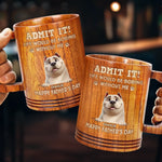 I’m Your Daily Dose Of Chaos - Dog Personalized Custom Wooden Mug - Father's Day,  Gift For Dad, Pet Owners, Pet Lovers