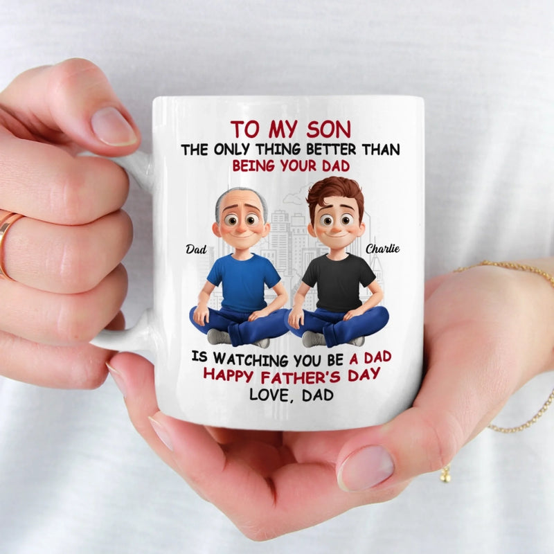 The Greatest Joy In Life Is Watching You Be A Dad - Family Personalized Custom Mug - Father's Day, Gift For Son, New Dads