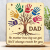 From Your Hands We Grew, To Your Heart We Return - Family Personalized Custom 2-Layered Wooden Plaque With Stand - Father's Day, Gift For Dad, Grandpa