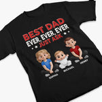 Best Dad Ever Just Ask - Family Personalized Custom Unisex T-shirt, Premium T-shirt, Hoodie - Father's Day, Gift For Dad