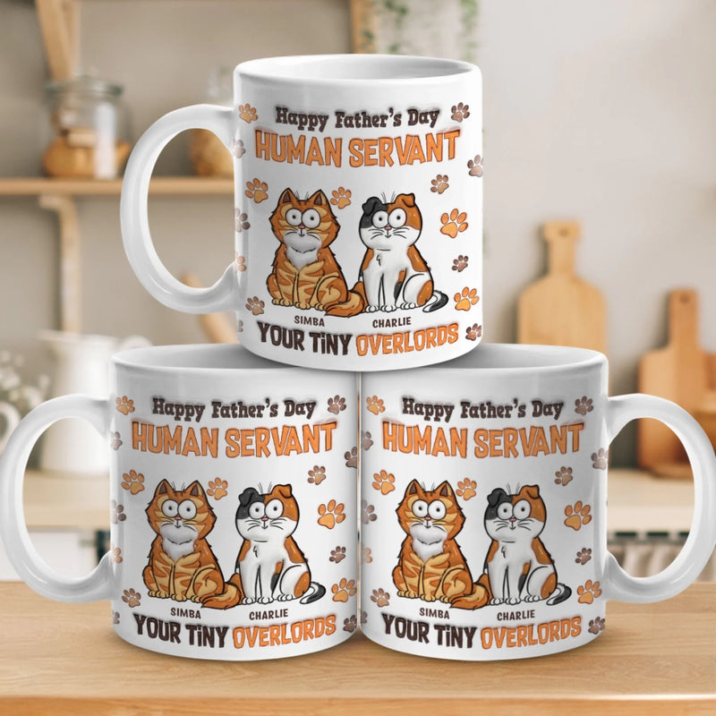 Happy Father’s Day, My Loyal Human - Cat Personalized Custom 3D Inflated Effect Printed Mug - Father's Day,  Gift For Dad, Pet Owners, Pet Lovers