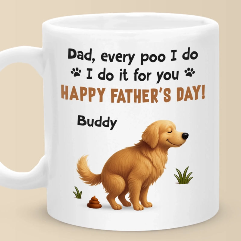 Behind Every Poo, There’s A Proud Fur Dad - Dog Personalized Custom Mug - Father's Day, Gift For Dad, Dog Lovers