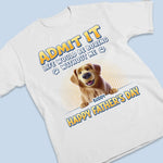 They Call It Waste, I Call It Bonding Time - Dog Personalized Custom Unisex T-shirt, Premium T-shirt, Hoodie - Father's Day, Gift For Dad, Dog Lovers
