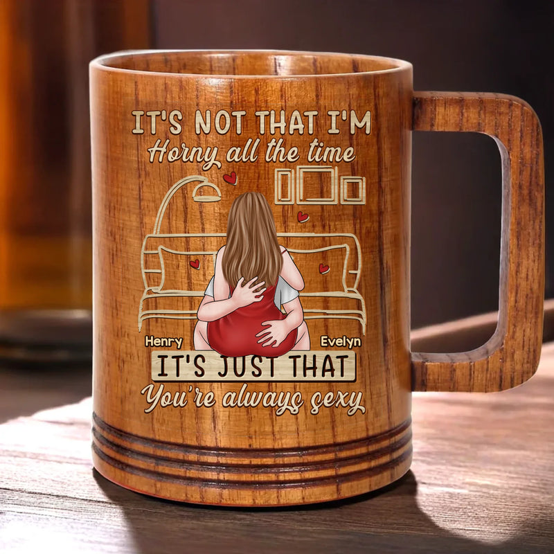 You Make Desire Feel Natural - Couple Personalized Custom Wooden Mug - Gift For Husband, Wife