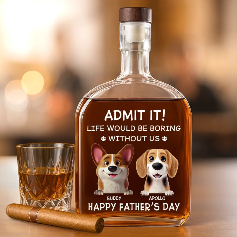 We Make Your Life Paw-some - Dog Personalized Custom Whiskey Bottle - Father's Day,  Gift For Dad, Pet Owners, Pet Lovers