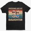 Papa fier d'une fille géniale - T-shirt unisexe personnalisé pour la famille, t-shirt premium, sweat à capuche - Fête des pères, cadeau pour papa