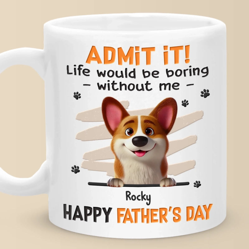 Fetch Me A Hug, Dad - Dog Personalized Custom Mug - Father's Day, Gift For Pet Owners, Pet Lovers