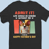 We Make It Fun - Dog Personalized Custom Unisex T-shirt, Premium T-shirt, Hoodie - Father's Day, Gift For Pet Owners, Pet Lovers