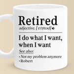 Not My Problem Anymore - Coworker Personalized Custom Mug - Appreciation, Retirement Gift For Coworkers