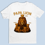 King Of The Pride - Family Personalized Custom Unisex T-shirt, Premium T-shirt, Hoodie - Father's Day, Gift For Dad, Grandpa
