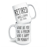 Mondays Are For Sleeping In Now - Coworker Personalized Custom Mug - Appreciation, Retirement Gift For Coworkers, Work Friends, Colleagues