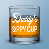 Daddy's Sippy Cup - Family Whiskey Glass - Gift For Dad, Grandpa