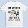 Je suis à la retraite - T-shirt unisexe personnalisé pour collègue, t-shirt premium, sweat à capuche - Appréciation, cadeau de retraite pour collègues, amis de travail, collègues, amateurs de camping