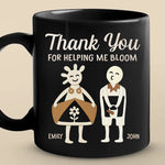 Thank You For Helping Me Bloom - Couple Personalized Custom Black Mug - Gift For Couple