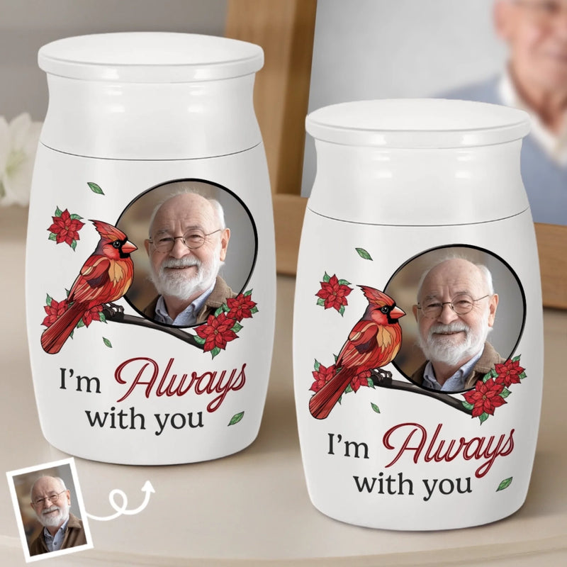 Custom Photo Decorative Urn - Personalized Memorial Sympathy Gifts For Loss Of Mom, Dad - I'm Always With You