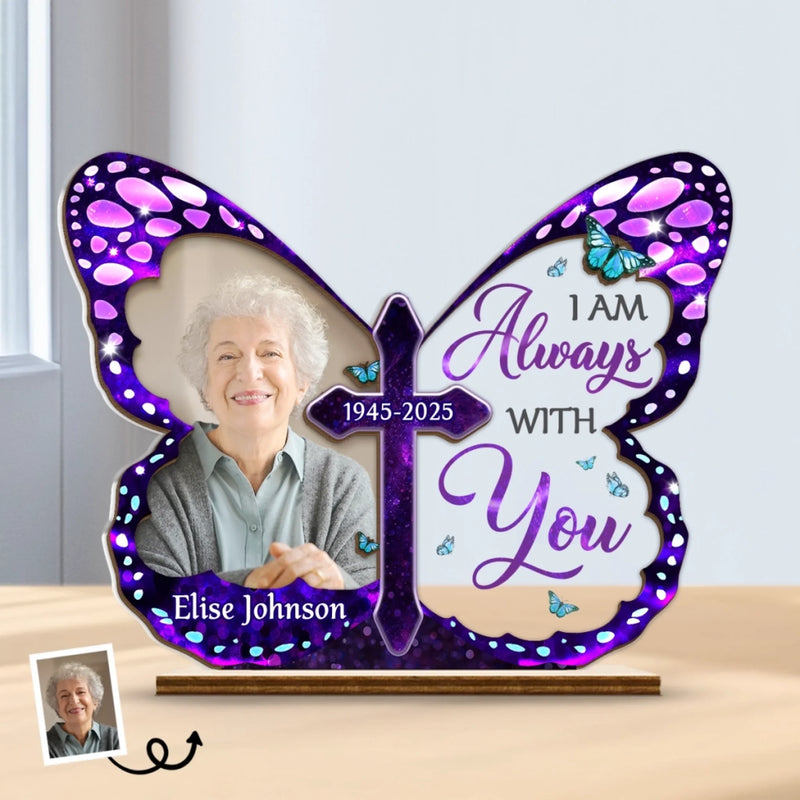 Custom Photo Wood & Acrylic Plaque - Personalized Memorial Sympathy Gifts For Loss Of Mom, Dad - I Am Always With You