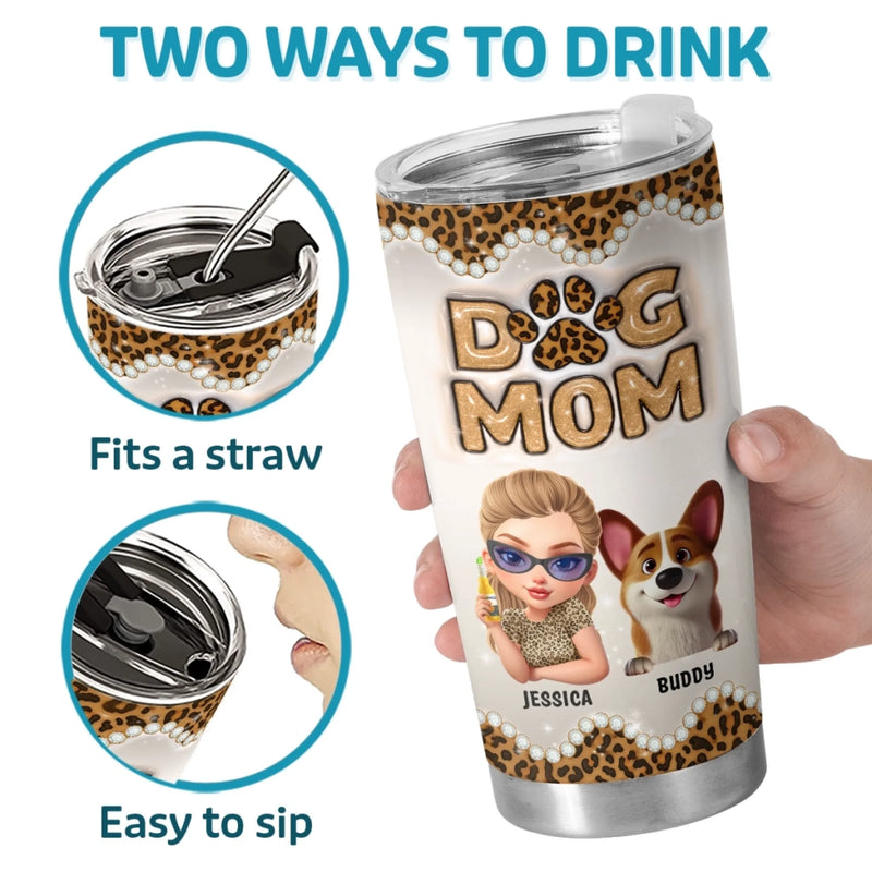 Custom 3D Inflated Effect Printed Tumbler - Personalized Birthday Gifts For Dog Lovers, Dog Mom - The Treat Life Chose Me