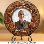 Custom Photo Always With Us, Always Watching Over - Memorial Personalized Custom Round Shaped Stone With Stand - Sympathy Gift For Men