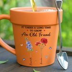 Custom Plant Pot Ceramic Mug - Personalized Best Friend Birthday Gifts For Best Friends, Gardeners - It Takes A Long Time To Grow An Old Friend -  Flower Pot Mug