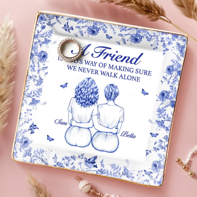 Custom Full-Print Jewelry Dish - Personalized Best Friend Birthday Gifts For BFF, Best Friends - We Never Walk Alone