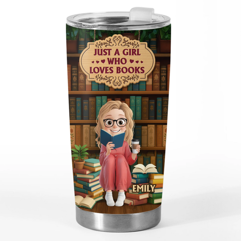 Custom Tumbler - Personalized Bookish Gifts For Book Lovers, Bookworms, Readers - Just A Girl Who Loves Books