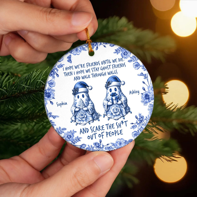 Custom Ceramic Ornament - Personalized Best Friend Christmas Birthday Gifts For Women, Besties, Sisters, BFF - Ghost Besties Forever