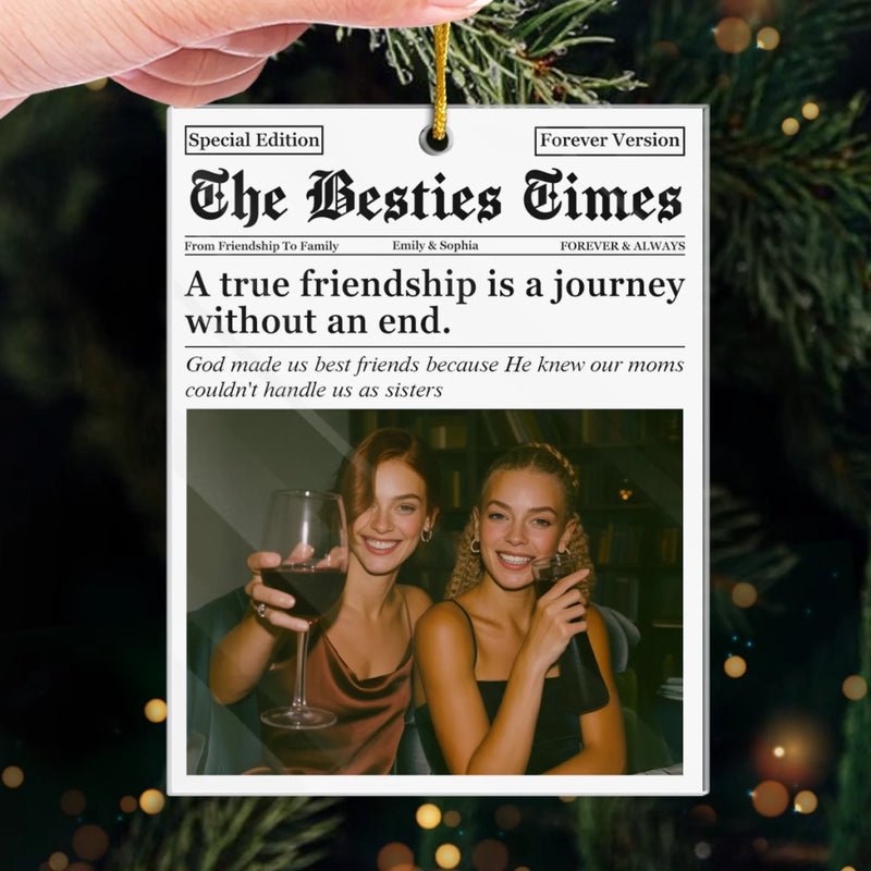 Custom Photo Acrylic Ornament - Personalized Christmas Best Friend Birthday Gifts For Women, Besties, Sisters, BFF - True Friends, No Deadlines
