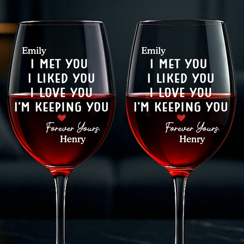 Custom Stemmed Wine Glass - Personalized Anniversary Wedding Gifts For Husband And Wife, Him And Her - Keeping You, No Refunds