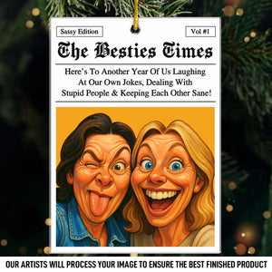 Custom Photo Funny Caricature Acrylic Ornament - Personalized Christmas Best Friend Birthday Gifts For Women, Besties, Sisters, BFF - Friendship Goals, Breaking Headlines