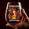 Custom Wine Glass - Personalized Hispanic Month Birthday Gifts For Hispanics And Latinos, Women - Chingona Energy Only