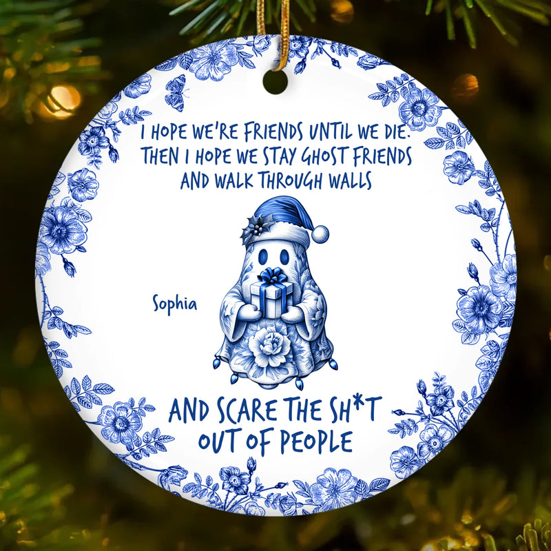 Custom Ceramic Ornament - Personalized Best Friend Christmas Birthday Gifts For Women, Besties, Sisters, BFF - Ghost Besties Forever