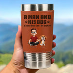 A Man And His Dogs, A Bond That Can't Be Broken - Dog Personalized Custom Printed Leather Tumbler - Father's Day, Gift For Dad, Dog Lovers