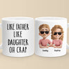 Like Father, Like Daughter - Family Personalized Custom Mug - Father's Day, Gift For Dad