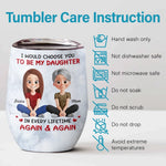 Custom Wine Tumbler - Personalized Birthday Gifts For Mom, Daughter - Love Passed From Mom To Girl